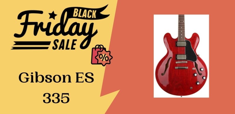 Gibson ES 335 Black Friday Deals, Gibson ES 335 Black Friday, Gibson ES 335 Black Friday Sale