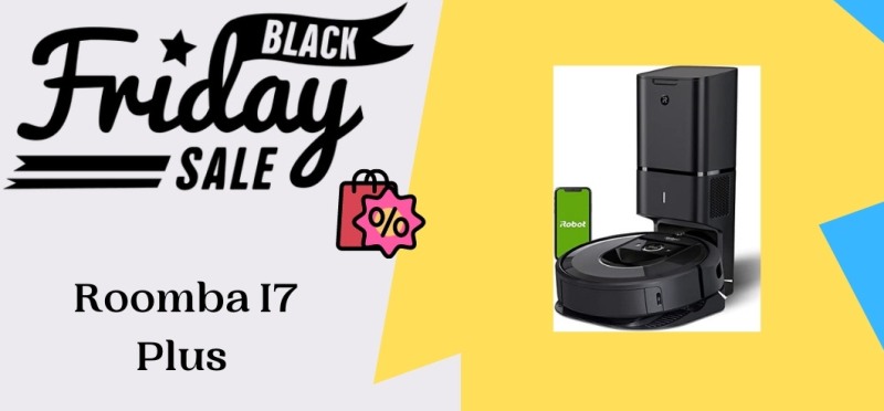 Roomba I7 Plus Black Friday Deals. Roomba I7 Plus Black Friday, Roomba I7 Plus Black Friday Sale