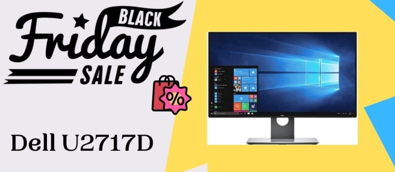 Dell U2717D Black Friday Deals, Dell U2717D Black Friday, Dell U2717D Black Friday Sale