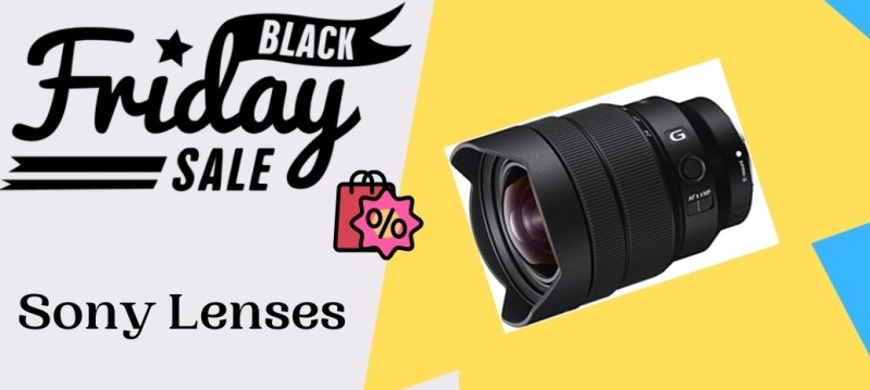 Sony Lenses Black Friday Deals, Sony Lenses Black Friday, Sony Lenses Black Friday Sale