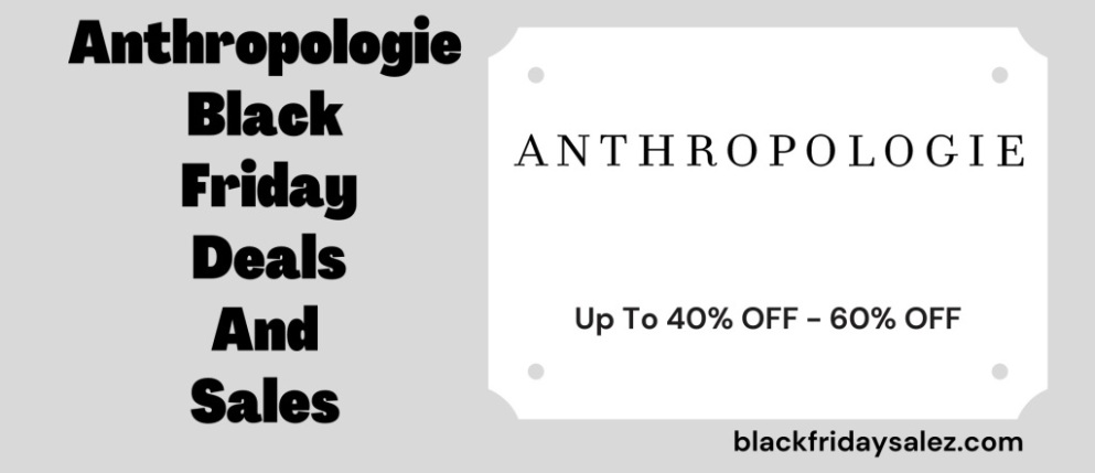 Anthropologie Black Friday Deals, Anthropologie Black Friday, Anthropologie Black Friday Sale, Anthropologie Black Friday ad, Anthropologie Black Friday Coupon
