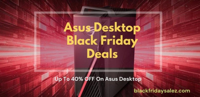 Asus Desktop Black Friday Deals, Asus Desktop Black Friday, Asus Desktop Black Friday Sale