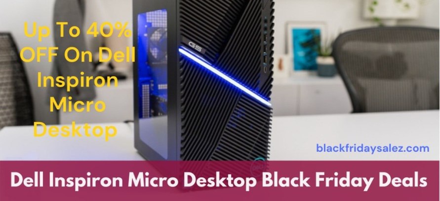 Dell Inspiron Micro Desktop Black Friday Deals, Dell Inspiron Micro Desktop Black Friday, Dell Inspiron Micro Desktop Black Friday Sale