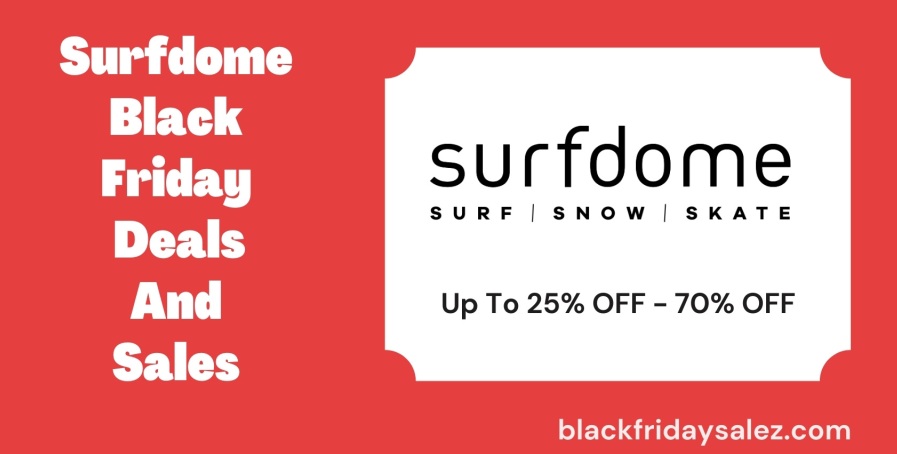 Surfdome Black Friday Deals, Surfdome Black Friday, Surfdome Black Friday Sale, Surfdome Black Friday Code, Surfdome Black Friday Sales