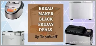 Bread Maker Black Friday Deals, Bread Maker Black Friday, Bread Maker Black Friday Sale, Best Bread Maker Black Friday Deals