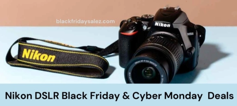 Nikon D3500 Black Friday Deals, Nikon D3500 Black Friday, Nikon D3500 Black Friday Sale