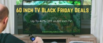 15+ Best 60 Inch TV Black Friday Deals And Cyber Monday Sale 2022