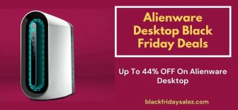 10+ Best Alienware Desktop Black Friday Deals 2021 & Cyber Monday
