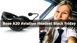 10 Best Bose A20 Aviation Headset Black Friday 2022 & Cyber Monday Deals