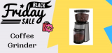 Top 20 Coffee Grinder Black Friday Sale, Deals & Offers 2021