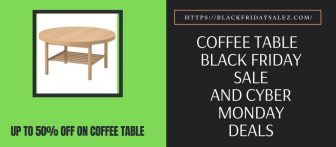 15+ Best Coffee Table Black Friday 2022 Deals & Cyber Monday