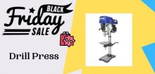 15 Best Drill Press Black Friday 2021 & Cyber Monday Deals