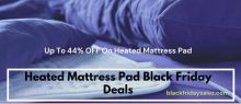 15 Best Heated Mattress Pad Black Friday Deals And Sale 2021