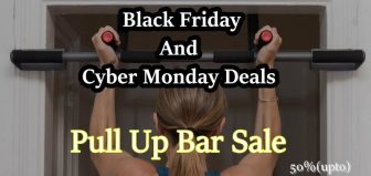 Best Pull Up Bar Black Friday & Cyber Monday Deals 2022